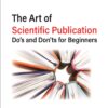The Art of Scientific Publication: Do's and Don'ts for Beginners