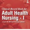 Clinical Record Book for Adult Health Nursing - I