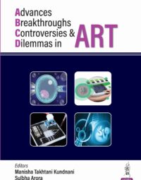 Advances, Breakthroughs, Controversies & Dilemmas in ART