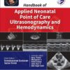 Handbook of Applied Neonatal Point of Care Ultrasonography and Hemodynamics