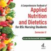 A Comprehensive Textbook of Applied Nutrition and Dietetics for BSc Nursing Students (Semester II)