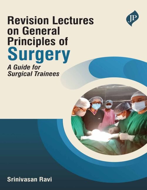 Share This Revision Lectures on General Principles of Surgery: A Guide for Surgical Trainees